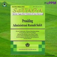 PROSIDING ADMINISTRASI RUMAH SAKIT : SETAPA SEMINAR TUGAS AKHIR POLITEKNIK AL ISLAM BANDUNG VOL 4, NO 4