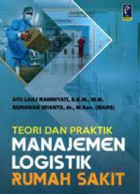 Image of Teori dan Praktik Manajemen Logistik Rumah Sakit
